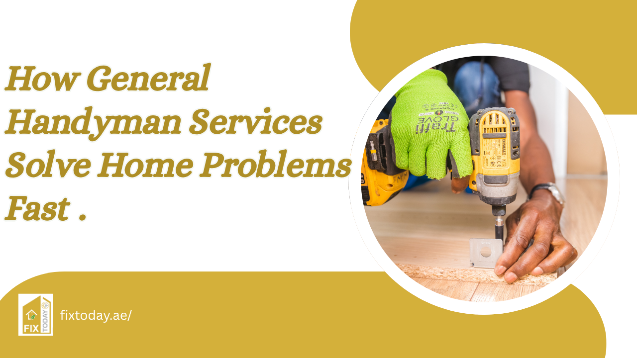 Read more about the article How General Handyman Services Solve Home Problems Fast