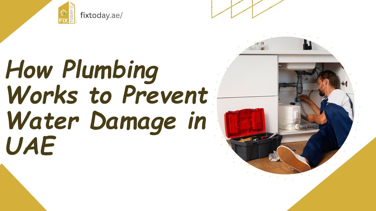 Read more about the article How Plumbing Works to Prevent Water Damage in UAE