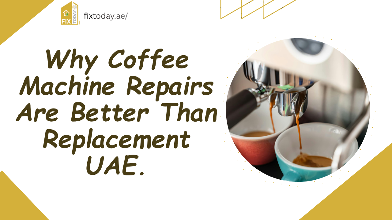 You are currently viewing Why Coffee Machine Repairs Are Better Than Replacement in the UAE
