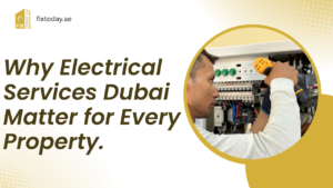 Read more about the article Why Electrical Services Dubai Matter for Every Property