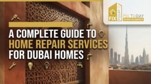 Read more about the article A Complete Guide to Home Repair Services for Dubai Homes